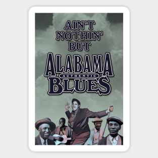 Ain't Nothin' But Alabama Blues Magnet